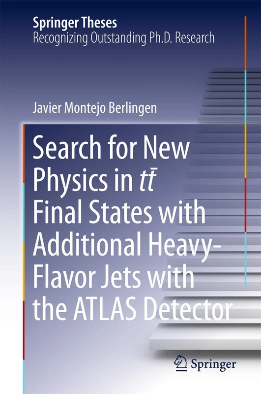 Search for New Physics in tt ̅ Final States with Additional Heavy-Flavor Jets with the ATLAS Detector (Springer Theses)