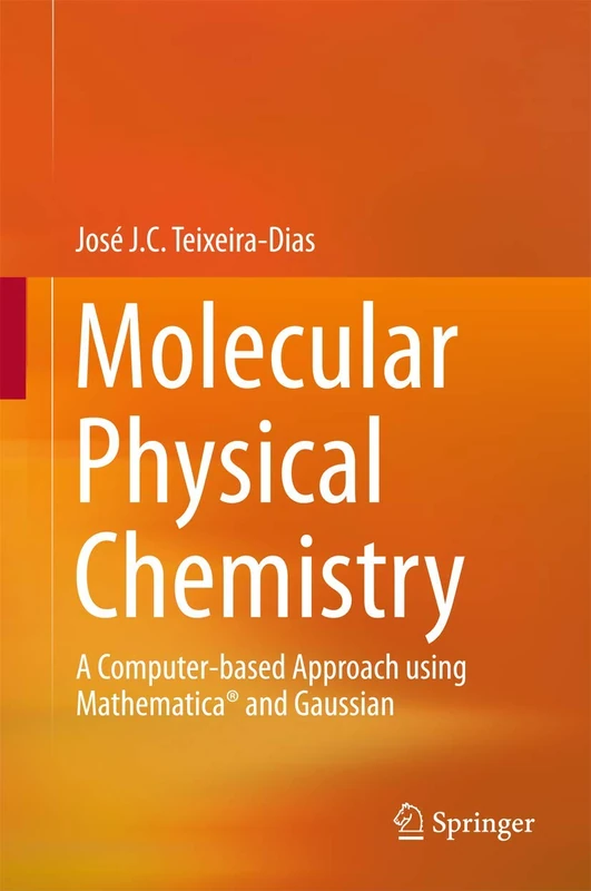 Molecular Physical Chemistry: A Computer-based Approach using Mathematica® and Gaussian