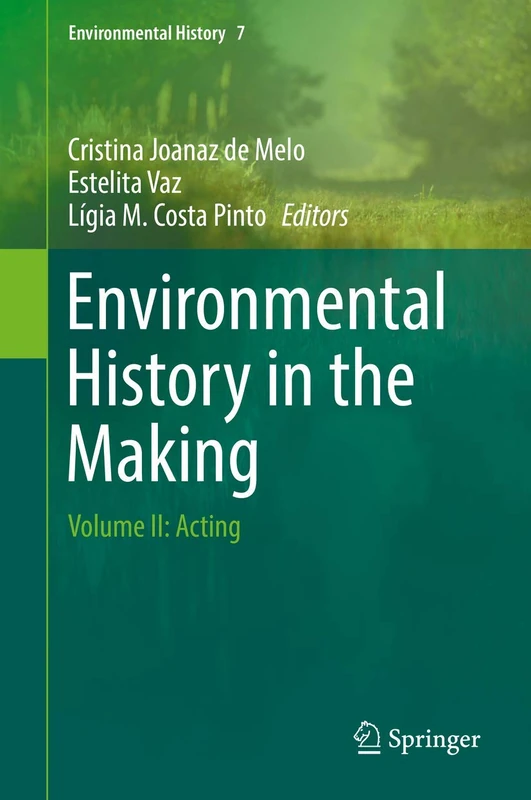 Springer Environmental History in the Making Vol II: Acting