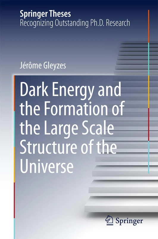Dark Energy and the Formation of the Large Scale Structure of the Universe (Springer Theses)