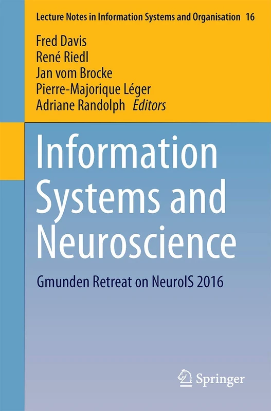 Information Systems and Neuroscience: Gmunden Retreat on NeuroIS 2016: 16 (Lecture Notes in Information Systems and Organisation, 16) - Image 1
