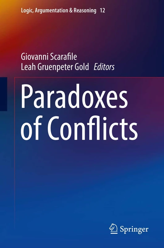 Paradoxes of Conflicts: 12 (Logic, Argumentation & Reasoning, 12)