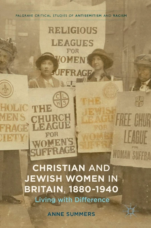 Christian and Jewish Women in Britain, 1880-1940: Living with Difference (Palgrave Critical Studies of Antisemitism and Racism) - Image 1