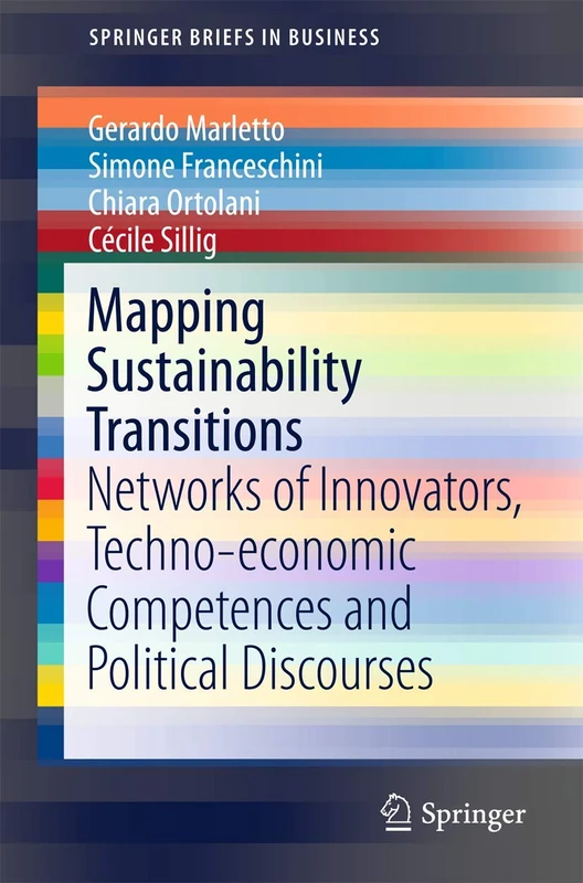 Mapping Sustainability Transitions: Networks of Innovators, Techno-economic Competences and Political Discourses (SpringerBriefs in Business)