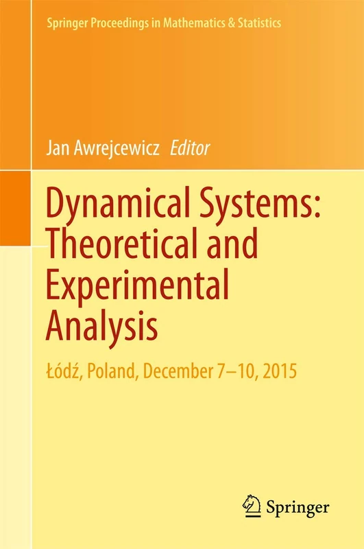 Dynamical Systems: Theoretical and Experimental Analysis: Łódź, Poland, December 7-10, 2015: 182 (Springer Proceedings in Mathematics & Statistics, 182)