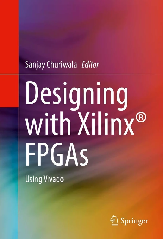 Designing with Xilinx® FPGAs: Using Vivado