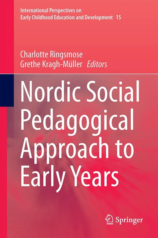Nordic Social Pedagogical Approach to Early Years: 15 (International Perspectives on Early Childhood Education and Development, 15) - Image 1