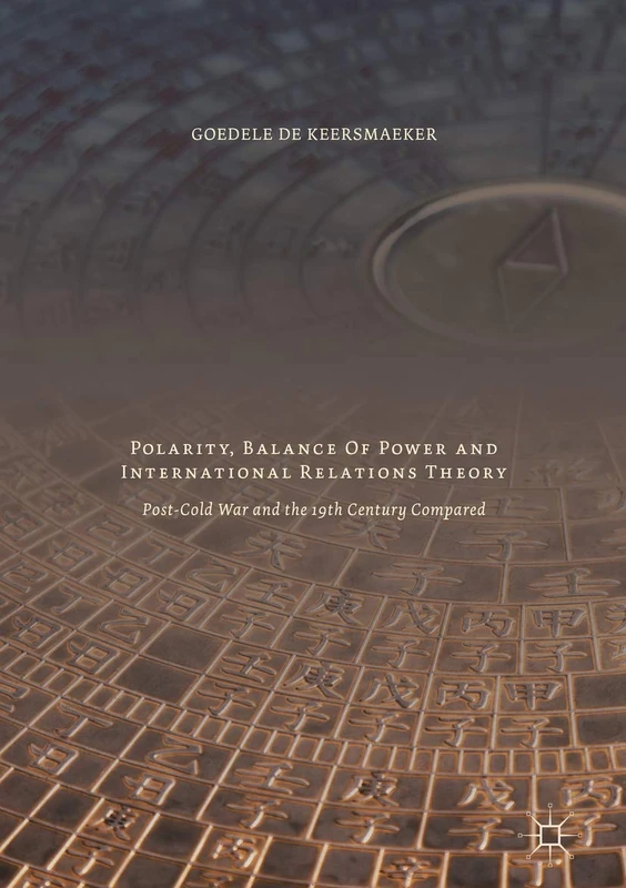 Polarity, Balance of Power and International Relations Theory: Post-Cold War and the 19th Century Compared