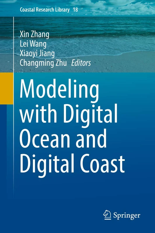 Modeling with Digital Ocean and Digital Coast: 18 (Coastal Research Library, 18)