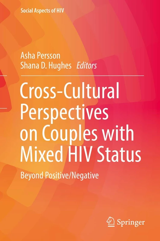 Cross-Cultural Perspectives on Couples with Mixed HIV Status: Beyond Positive/Negative: 2 (Social Aspects of HIV, 2)