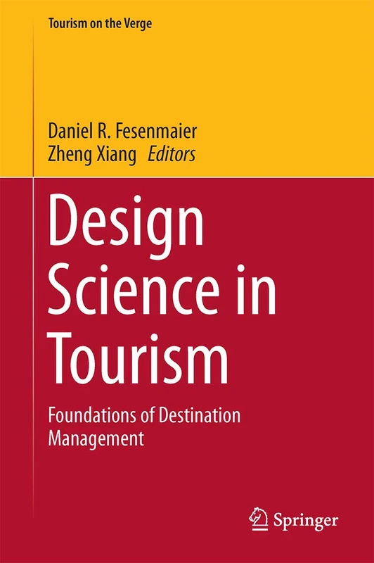 Design Science in Tourism: Foundations of Destination Management (Tourism on the Verge)