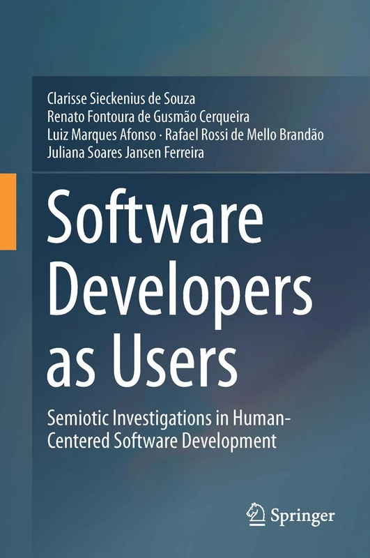 Software Developers as Users: Semiotic Investigations in Human-Centered Software Development