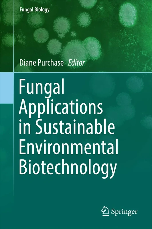 Fungal Applications in Sustainable Environmental Biotechnology (Fungal Biology)