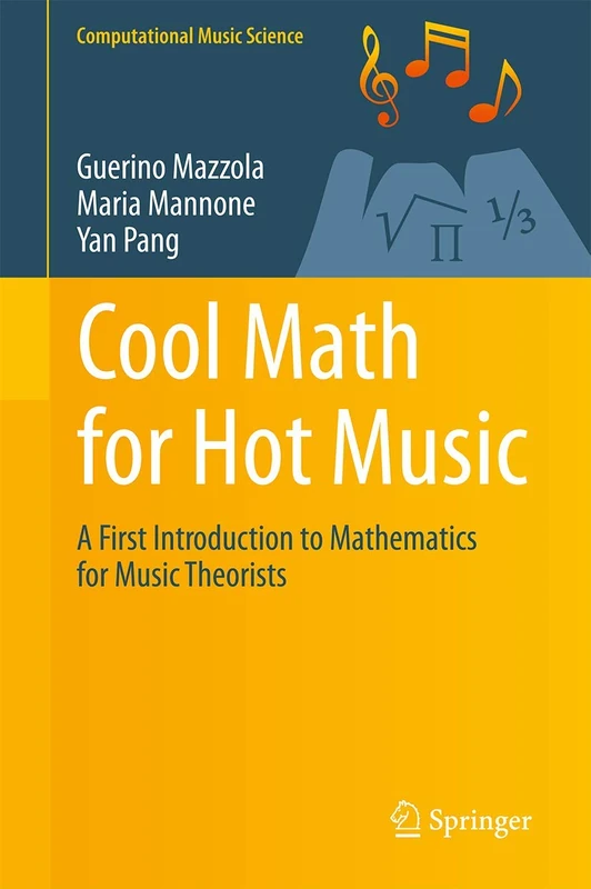 Cool Math for Hot Music: A First Introduction to Mathematics for Music Theorists (Computational Music Science) - Image 1