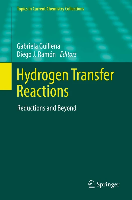 Hydrogen Transfer Reactions: Reductions and Beyond (Topics in Current Chemistry Collections)