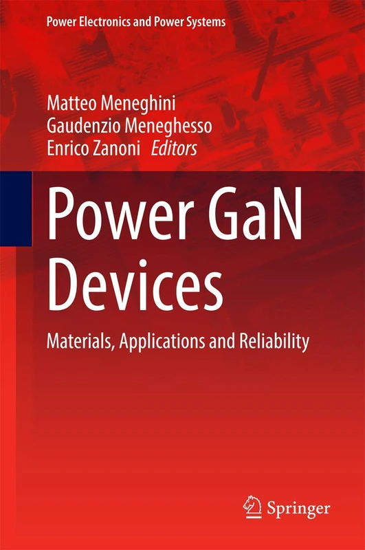 Power GaN Devices: Materials, Applications and Reliability (Power Electronics and Power Systems)