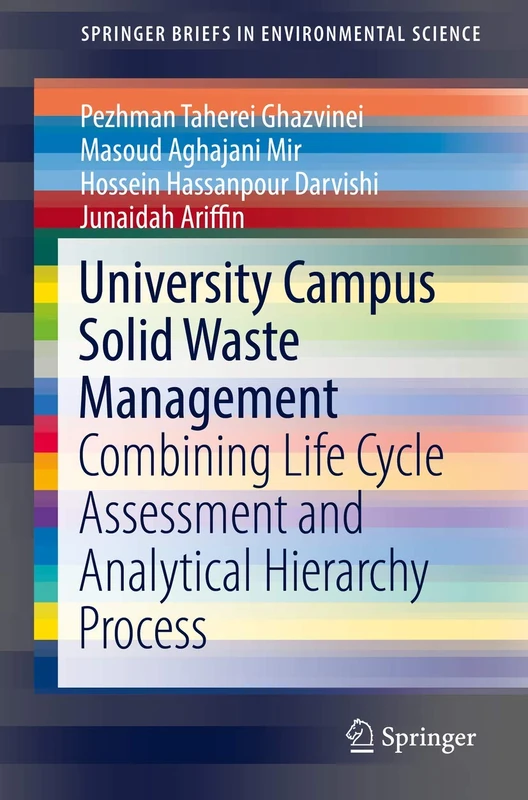 University Campus Solid Waste Management: Combining Life Cycle Assessment and Analytical Hierarchy Process (SpringerBriefs in Environmental Science)