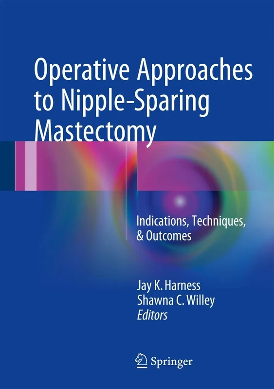 Operative Approaches to Nipple-Sparing Mastectomy: Indications, Techniques, & Outcomes
