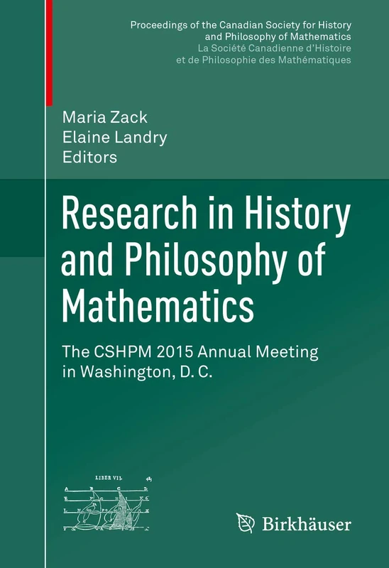Research in History and Philosophy of Mathematics: The CSHPM 2015 Annual Meeting in Washington, D. C. (Proceedings of the Canadian Society for History ... et de philosophie des mathématiques)