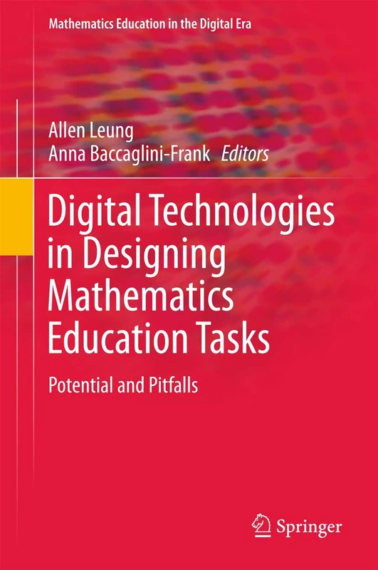 Digital Technologies in Designing Mathematics Education Tasks: Potential and Pitfalls: 8 (Mathematics Education in the Digital Era, 8)