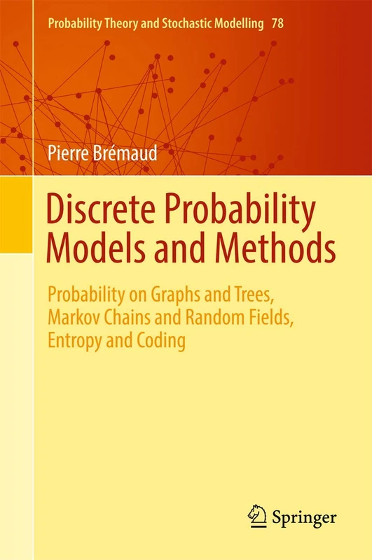 Discrete Probability Models and Methods: Probability on Graphs and Trees, Markov Chains and Random Fields, Entropy and Coding: 78 (Probability Theory and Stochastic Modelling, 78)