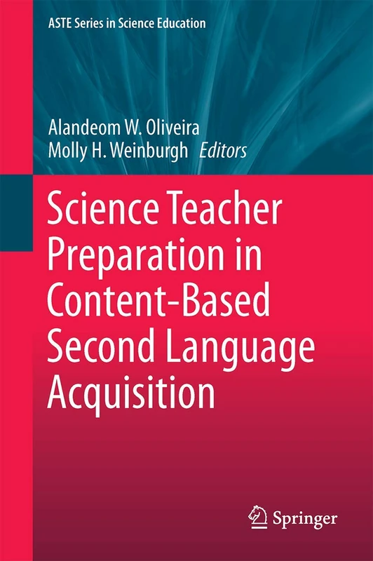 Science Teacher Preparation in Content-Based Second Language Acquisition (ASTE Series in Science Education)