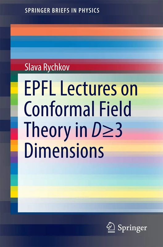 EPFL Lectures on Conformal Field Theory in D ≥ 3 Dimensions (SpringerBriefs in Physics)