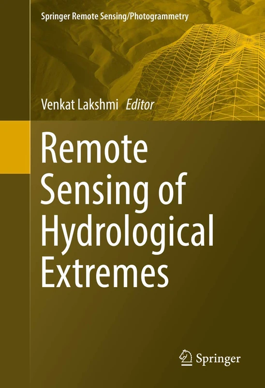 Remote Sensing of Hydrological Extremes (Springer Remote Sensing/Photogrammetry)