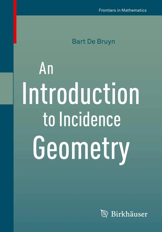 An Introduction to Incidence Geometry (Frontiers in Mathematics)