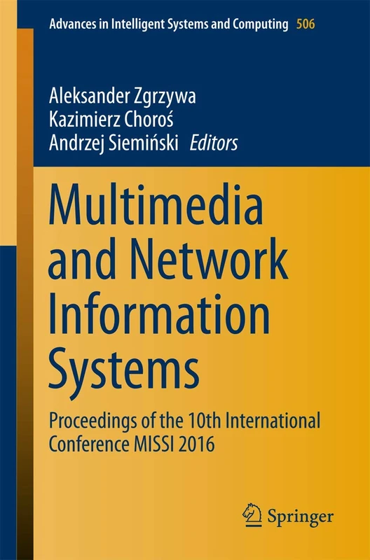 Multimedia and Network Information Systems: Proceedings of the 10th International Conference MISSI 2016: 506 (Advances in Intelligent Systems and Computing, 506) - Image 1