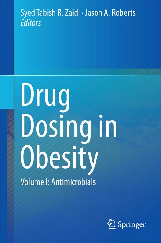 Drug Dosing in Obesity: Volume I: Antimicrobials: 1