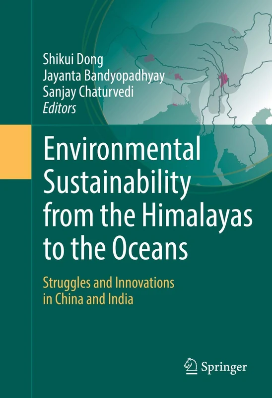 Environmental Sustainability from the Himalayas to the Oceans: Struggles and Innovations in China and India