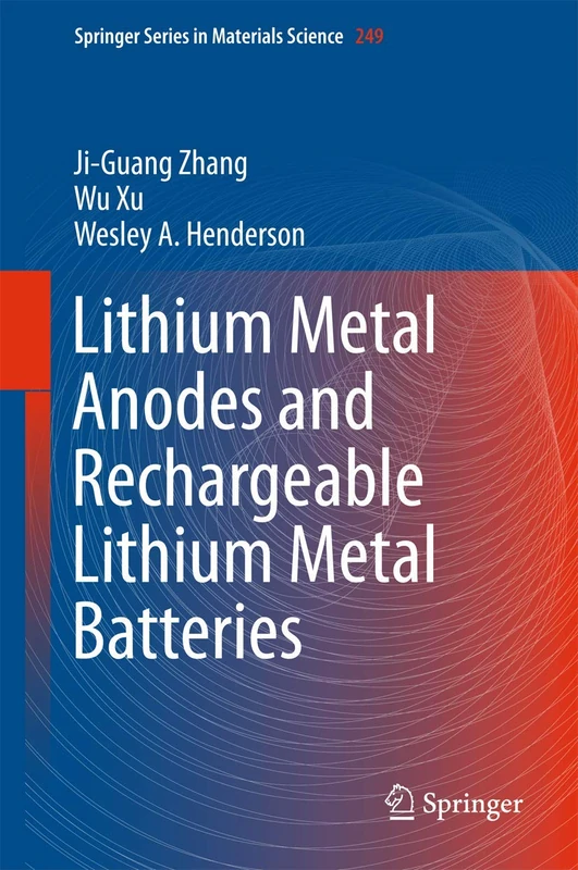 Lithium Metal Anodes and Rechargeable Lithium Metal Batteries: 249 (Springer Series in Materials Science, 249)