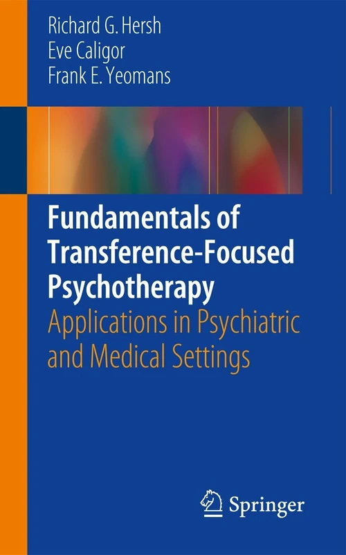 Fundamentals of Transference-Focused Psychotherapy: Applications in Psychiatric and Medical Settings