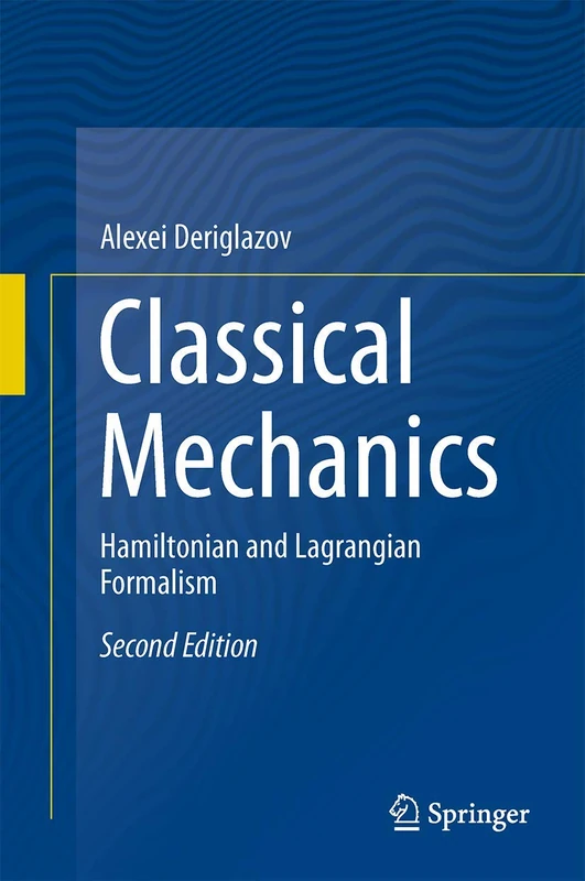 Classical Mechanics: Hamiltonian and Lagrangian Formalism