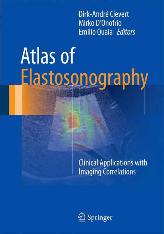 Atlas of Elastosonography: Clinical Applications with Imaging Correlations