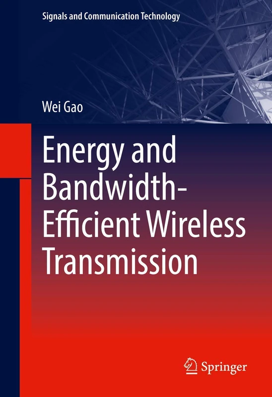 Energy and Bandwidth-Efficient Wireless Transmission (Signals and Communication Technology)