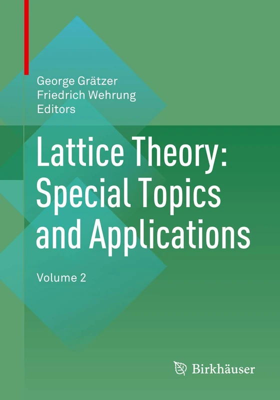 Lattice Theory: Special Topics and Applications: Volume 2
