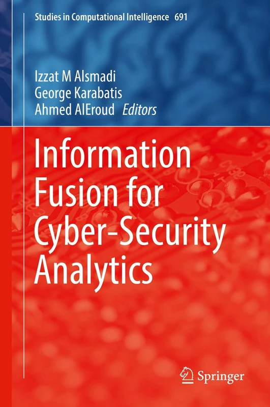 Information Fusion for Cyber-Security Analytics: 691 (Studies in Computational Intelligence, 691)