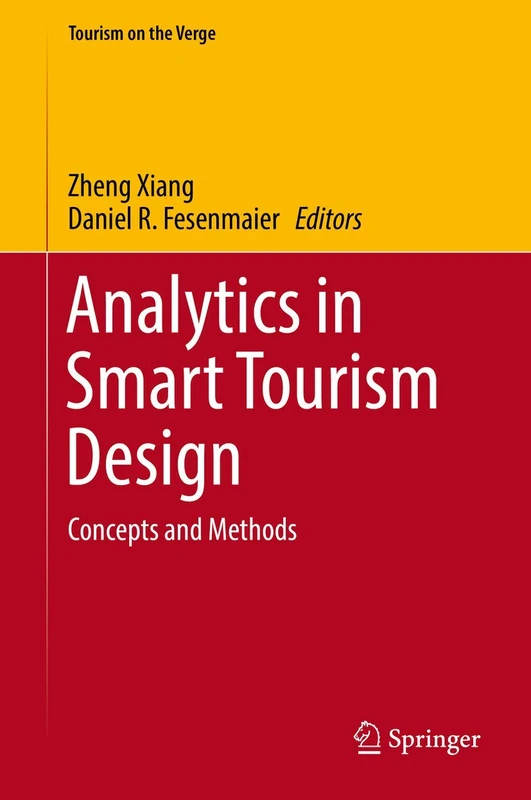 Analytics in Smart Tourism Design: Concepts and Methods (Tourism on the Verge)