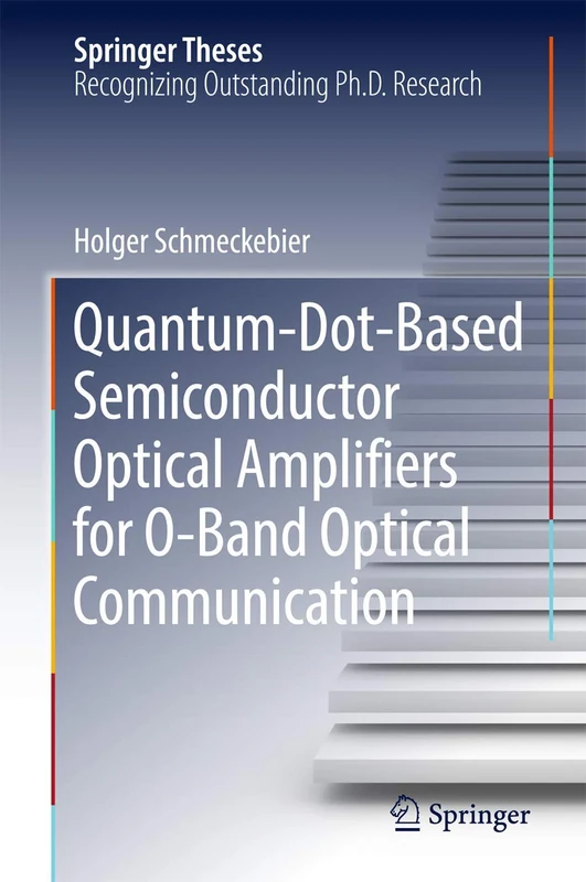 Quantum-Dot-Based Semiconductor Optical Amplifiers for O-Band Optical Communication (Springer Theses)