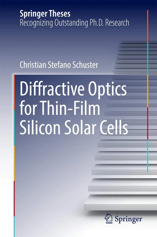 Diffractive Optics for Thin-Film Silicon Solar Cells (Springer Theses) - Image 1