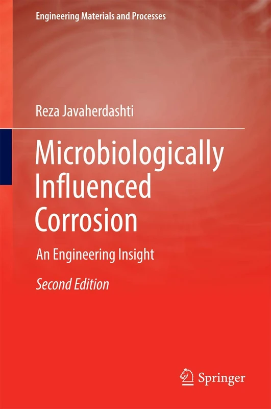 Microbiologically Influenced Corrosion: An Engineering Insight (Engineering Materials and Processes)