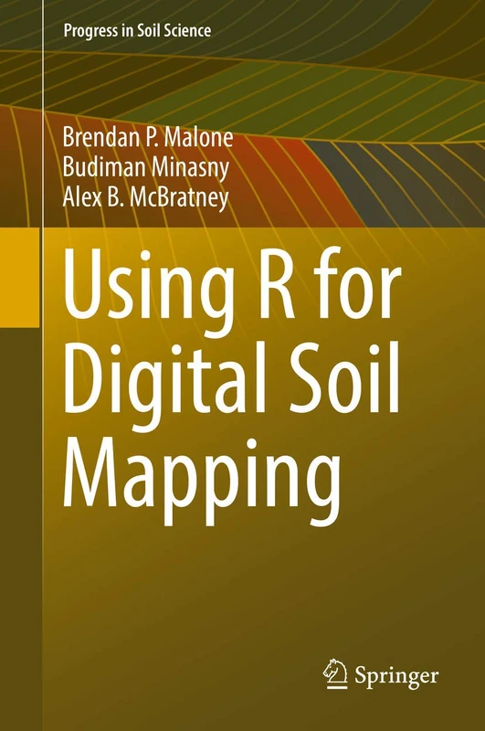 Using R for Digital Soil Mapping (Progress in Soil Science)