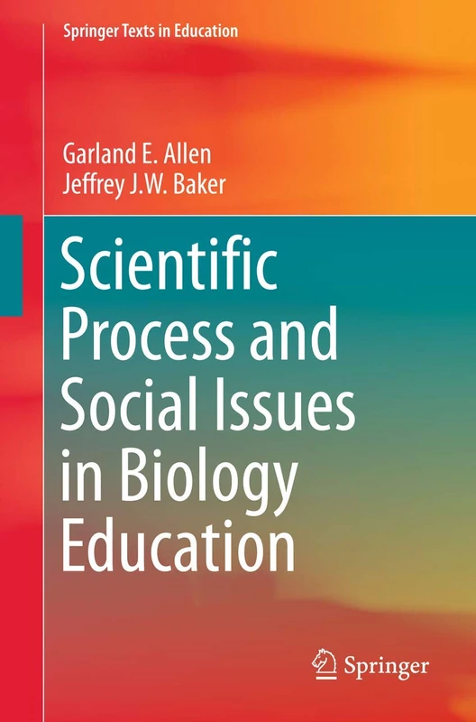 Scientific Process and Social Issues in Biology Education (Springer Texts in Education)