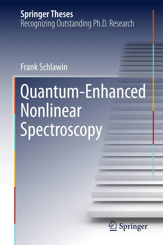 Quantum-Enhanced Nonlinear Spectroscopy (Springer Theses)