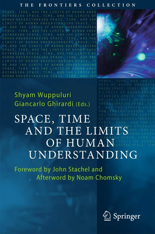 Space, Time and the Limits of Human Understanding (The Frontiers Collection)