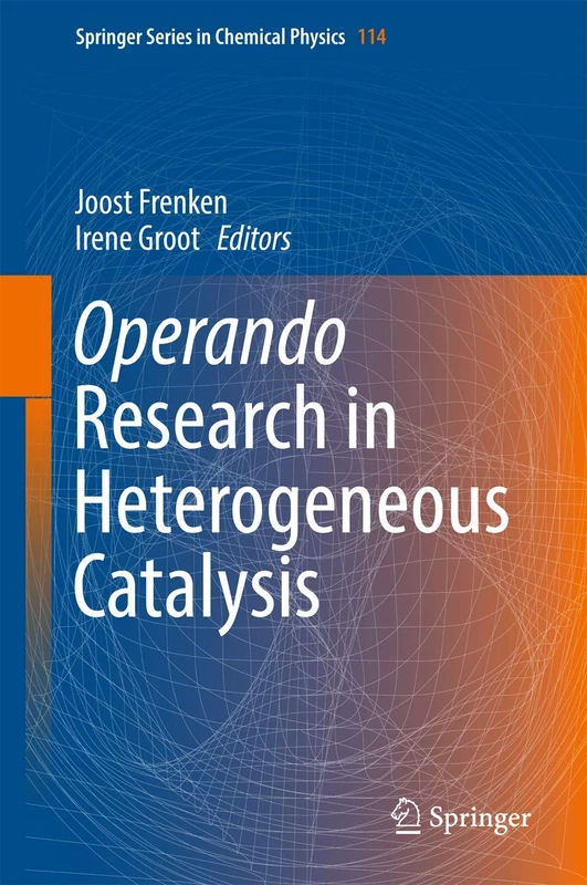 Operando Research in Heterogeneous Catalysis: 114 (Springer Series in Chemical Physics, 114)