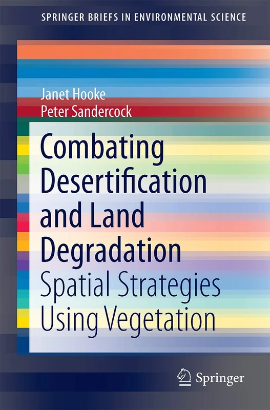 Combating Desertification and Land Degradation: Spatial Strategies Using Vegetation (SpringerBriefs in Environmental Science)