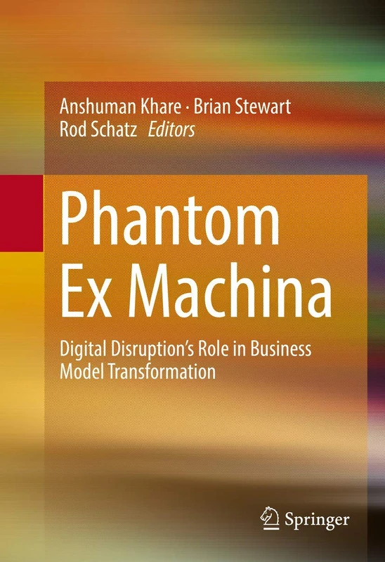 Phantom Ex Machina: Digital Disruption’s Role in Business Model Transformation - Image 1